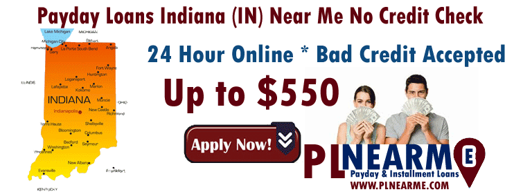 Payday Loans Indiana (IN) Near Me No Credit Check