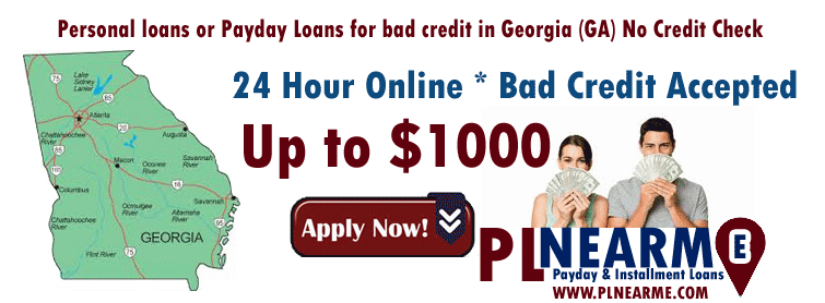 Personal loans or Payday Loans for bad credit in Georgia (GA) No Credit Check